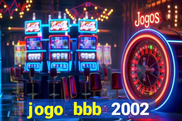 jogo bbb 2002 download android